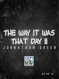 the way it was that day ii by jonathan green